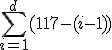 \sum_{i=1}^{d}(117-(i-1))